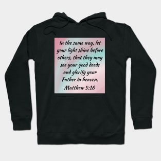 Bible Verse Matthew 5:16 Hoodie